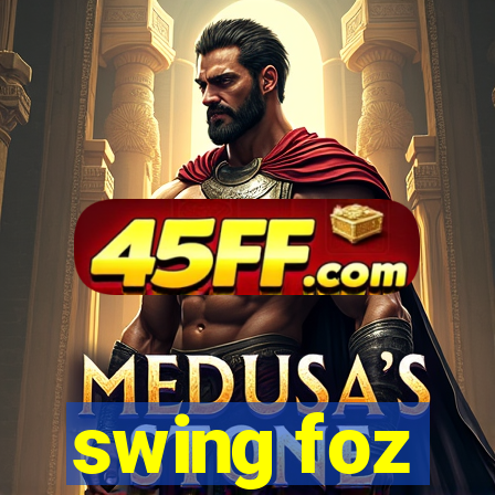 swing foz